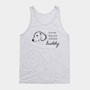 Drink Drank Drunk Buddy- T-shirt, sticker, home decor Tank Top